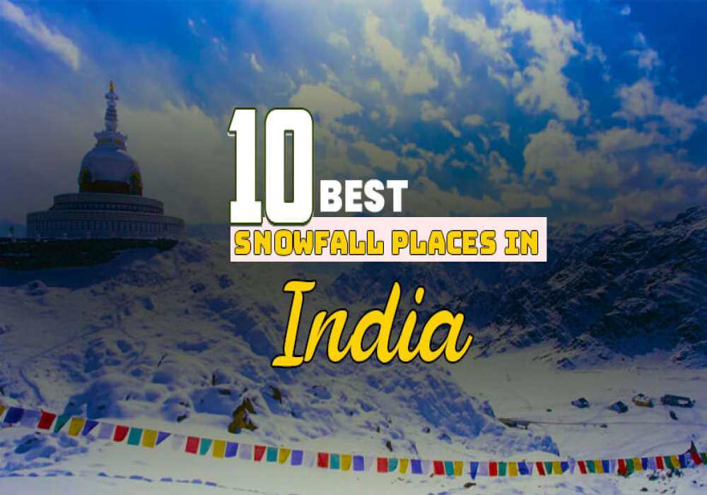 10 Best Snowfall Places In India